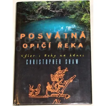 Literární cestopis Shaw Christopher - Posvátná opičí řeka