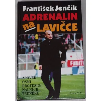 Literární biografie Jenčík František - Adrenalin na lavičce