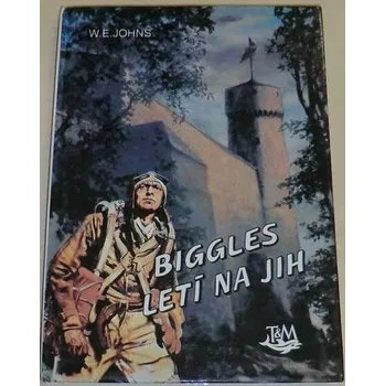 Johns W. E. - Biggles letí na jih