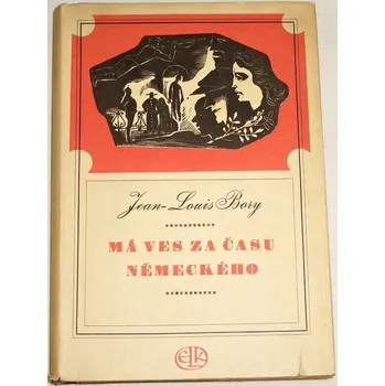 Literární biografie Bory Jean-Louis - Má ves za času německého