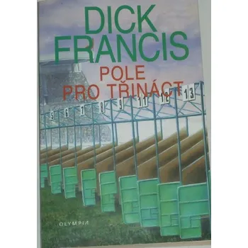 Francis Dick - Pole pro třináct