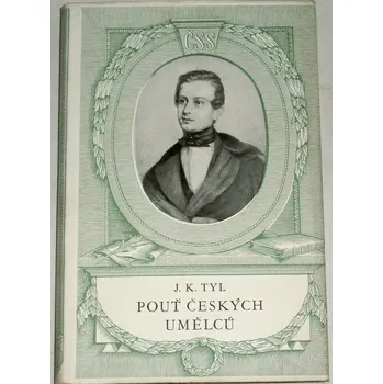 Literární biografie J. K. Tyl - Pouť českých umělců