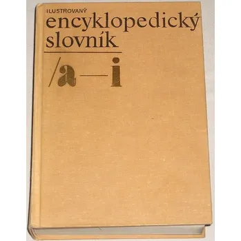 Encyklopedie Ilustrovaný encyklopedický slovník 1 (A - I)