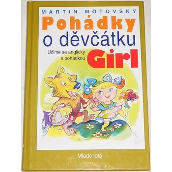 Pohádka Moťovský Martin - Pohádky o děvčátku Girl