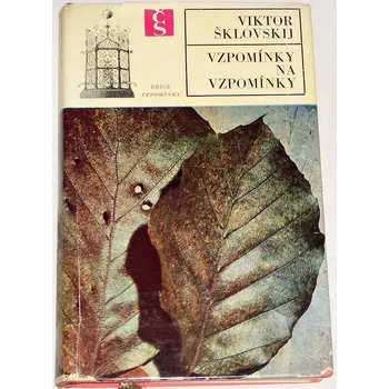 Literární biografie Šklovskij Viktor - Vzpomínky na vzpomínky