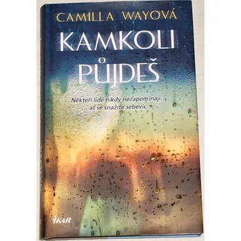 Wayová Camilla - Kamkoli půjdeš