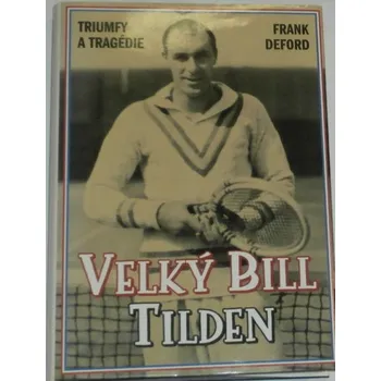 Deford Frank - Velký Bill Tilden