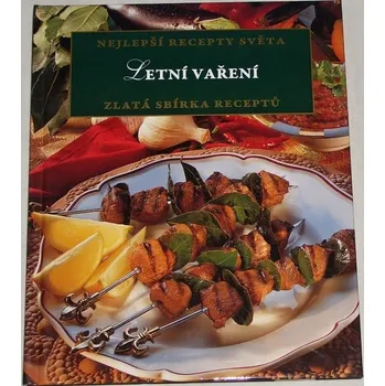 Letní vaření: Nejlepší recepty světa