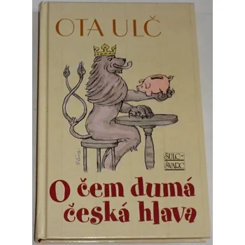 Literární biografie Ulč Ota - O čem dumá česká hlava