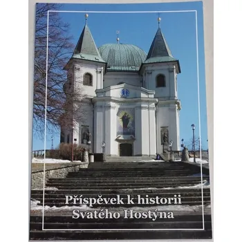 Kubeša Petr - Příspěvek k historii Svatého Hostýna