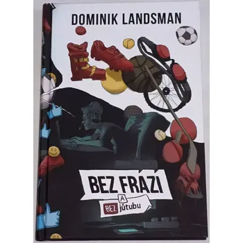 Landsman Dominik - Bez frází a bez jůtubu