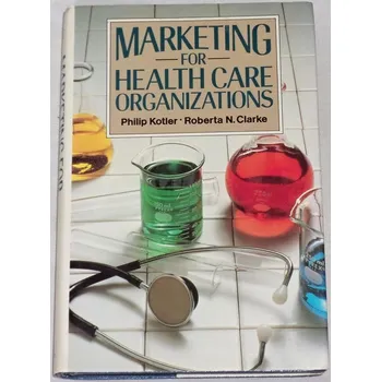 Kotler Philip - Marketing for Health Care Organizations