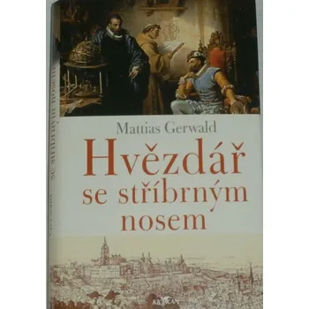 Gerwald Mattias - Hvězdář se stříbrným nosem