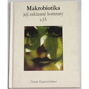 Literární biografie Kšajtová-Faitlová Natalie - Makrobiotika, její zakázané komnaty a já