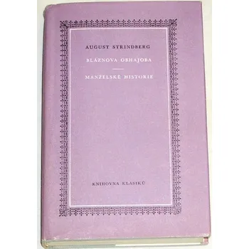 Literární biografie Strindberg August - Bláznova obhajoba, Manželské historie