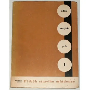 Literární biografie Hanuš Miroslav - Příběh starého mládence