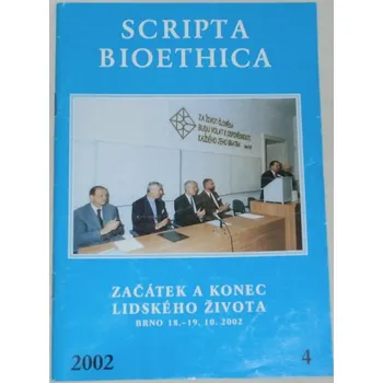 Encyklopedie Scripta bioethica 4/ 2002 / začátek a konec lidského života/