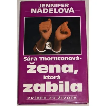 Nadelová Jennifer - Sára Thorntonová-žena , která zabila