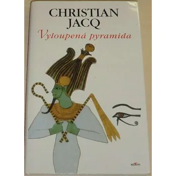 Jacq Christian - Vyloupená pyramida