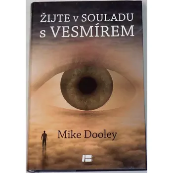 Dooley Mike - Žijte v souladu s vesmírem