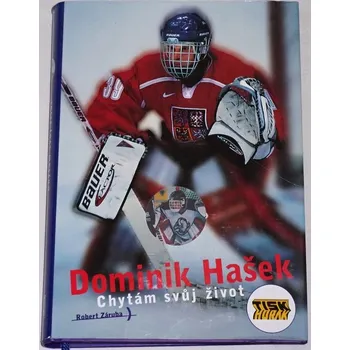 Hašek Dominik, Záruba Robert - Chytám svůj život