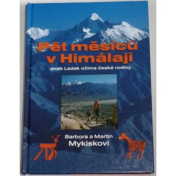 Literární cestopis Mykiskovi Barbora a Martin - Pět měsíců v Himálaji