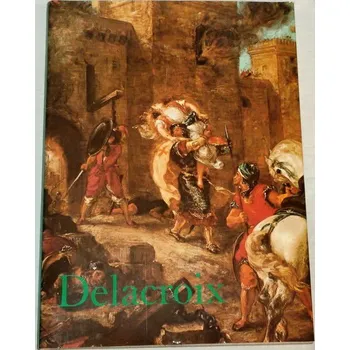 Literární biografie Georgel, Rossiová Bortolattová - Eugene Delacroix