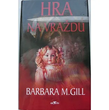 Gill Barbara M. - Hra na vraždu