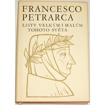 Literární cestopis Petrarca Francesco - Listy velkým i malým tohoto světa