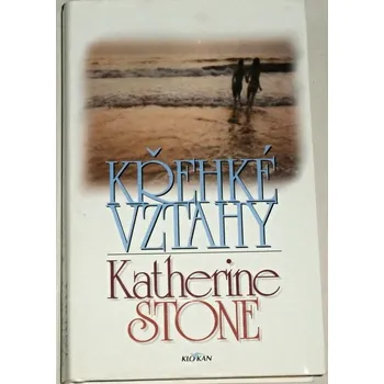 Stone Katherine - Křehké vztahy