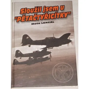 Literární biografie Lengál Meta - Sloužil jsem u "Pětačtyřicítky"