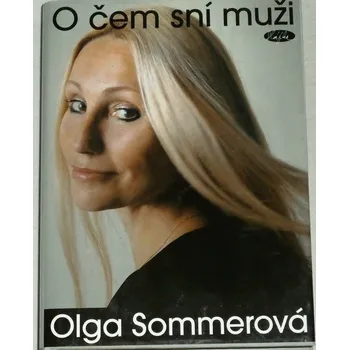 Literární biografie Sommerová Olga - O čem sní muži