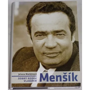 Literární biografie Matějková Jolana - Dobrý rodák Vladimír Menšík