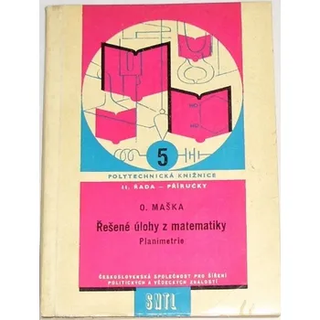 Přírodní věda Maška Otokar - Řešené úlohy z matematiky: Planimetrie