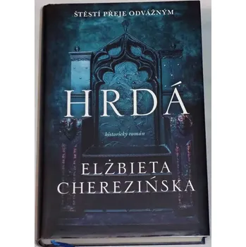 Cherezińska Elźbieta - Hrdá