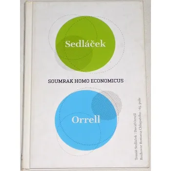 Literární biografie Sedláček Tomáš, Orrell David - Soumrak Homo Ekonomicus