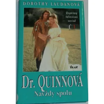 Laudanová Dorothy - Dr. Quinnová, Navždy spolu