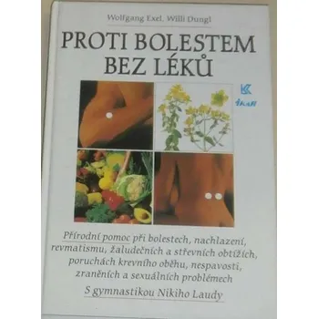 Literární biografie Exel W, Dungl Willi - Proti bolestem bez léků
