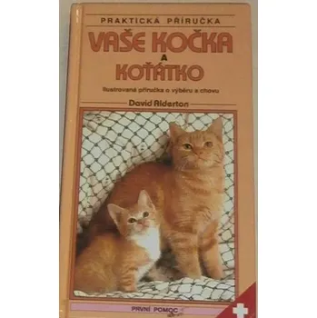Encyklopedie Alderton David - Vaše kočka a koťátko