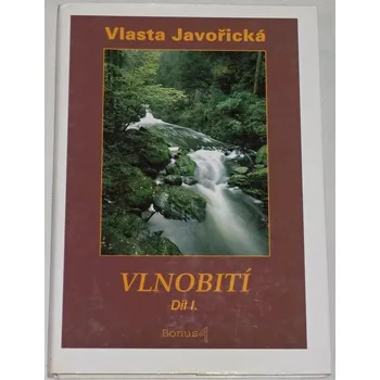 Literární biografie Javořická Vlasta - Vlnobití I. díl
