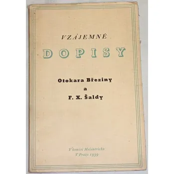 Literární biografie Vzájemné dopisy Otokara Březiny a F. X. Šaldy