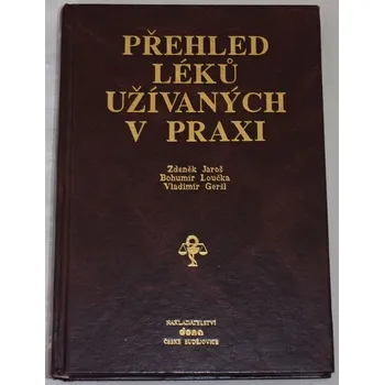 Jaroš, Loučka, Geršl - Přehled léků užívaných v praxi