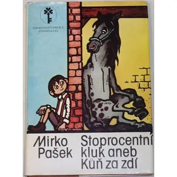 Literární biografie Pašek Mirko - Stoprocentní kluk aneb Kůň za zdí