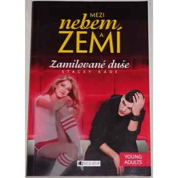 Kade Stacy - Mezi nebem a zemí: Zamilované duše