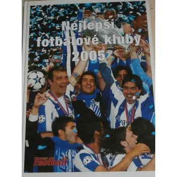 Literární biografie Nejlepší fotbalové kluby 2005