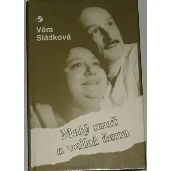 Literární biografie Sládková Věra - Malý muž a velká žena