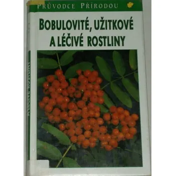 Příroda Grau, Jung, Mümker - Bobulovité, užitkové a léčivé rostliny