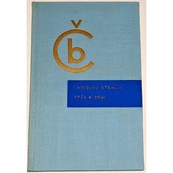 Literární biografie Stehlík Ladislav - Zpěv k zemi
