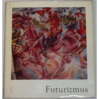 Umění Peterajová Ludmila - Futurizmus