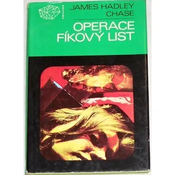 Chase James Hadley - Operace fíkový list